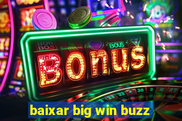 baixar big win buzz